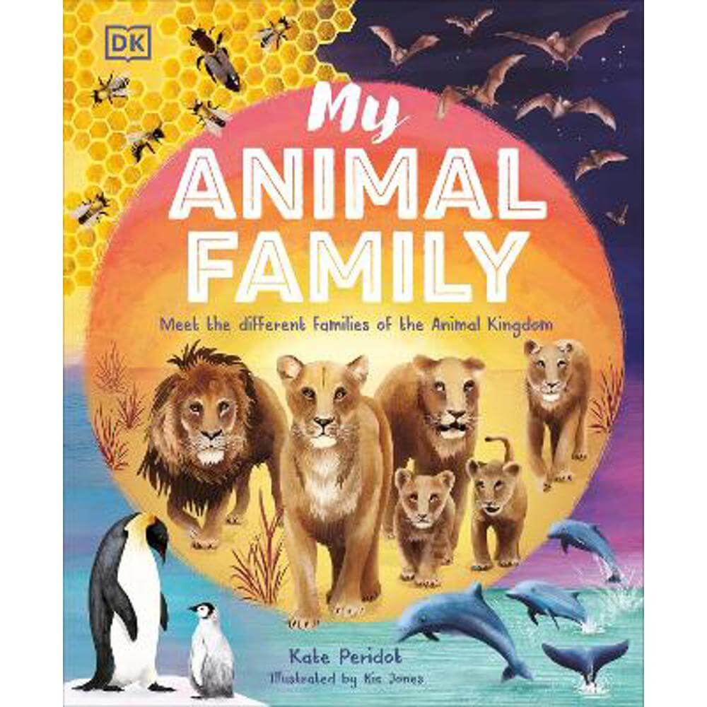 My Animal Family: Meet The Different Families of the Animal Kingdom (Hardback) - Kate Peridot